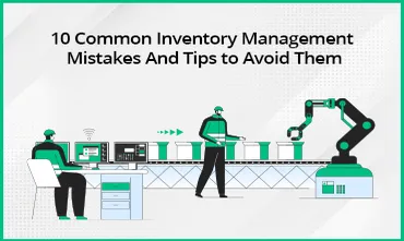 Inventory Management Mistakes and Tips to Avoid Them