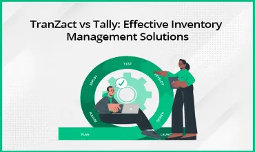 TranZact Vs Tally: Effective Inventory Management Solutions