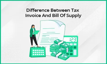 Difference Between Tax Invoice And Bill Of Supply