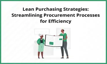 Lean Purchasing Strategies: Streamlining Procurement Processes