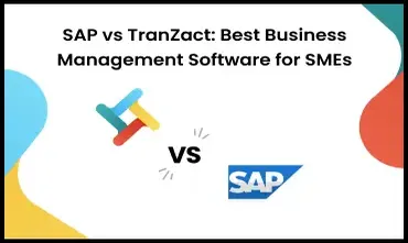 SAP vs TranZact: Best Business Management Software for SMEs 