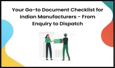 Go-to Document Checklist for Indian Manufacturers - From Enquiry to Dispatch