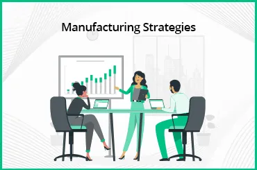 Manufacturing Strategies