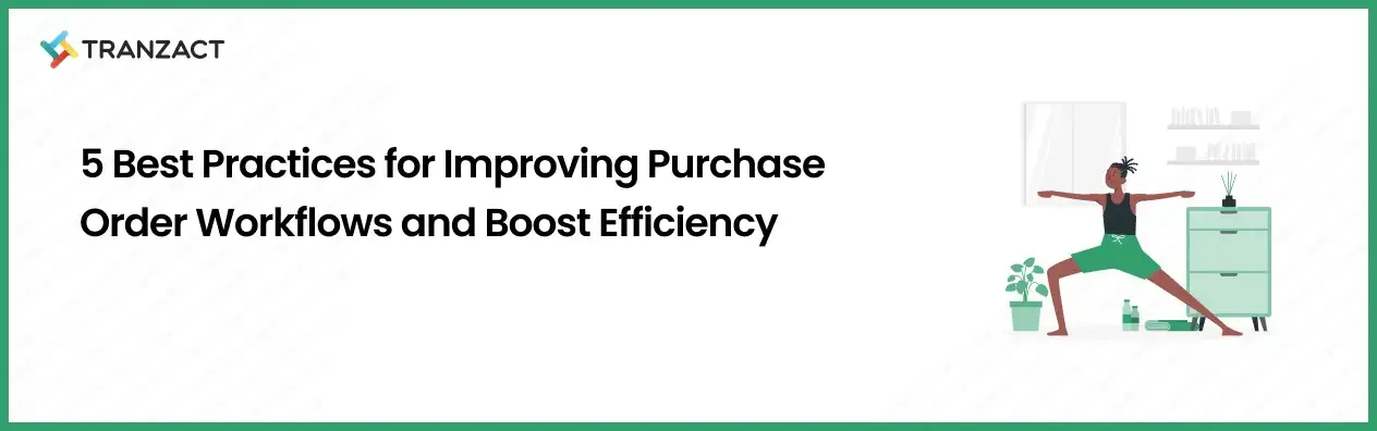 Best Practices for Improving Purchase Order Workflows and Boost Efficiency