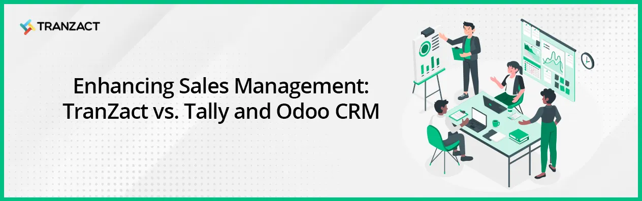 TranZact vs Tally and Odoo CRM - Sales Management Software
