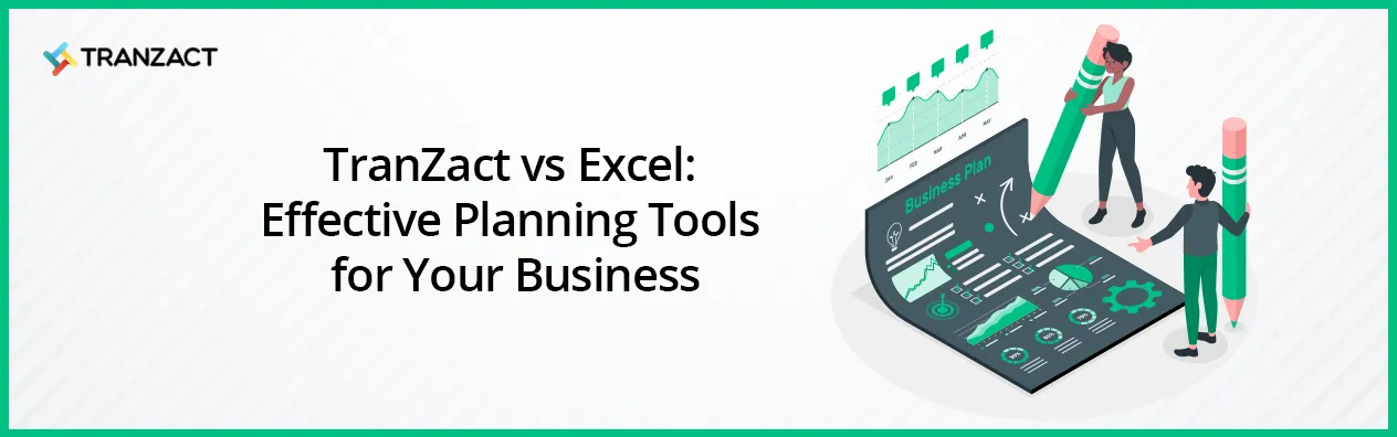 TranZact vs Excel: Effective Planning Tools for Manufacturing Business