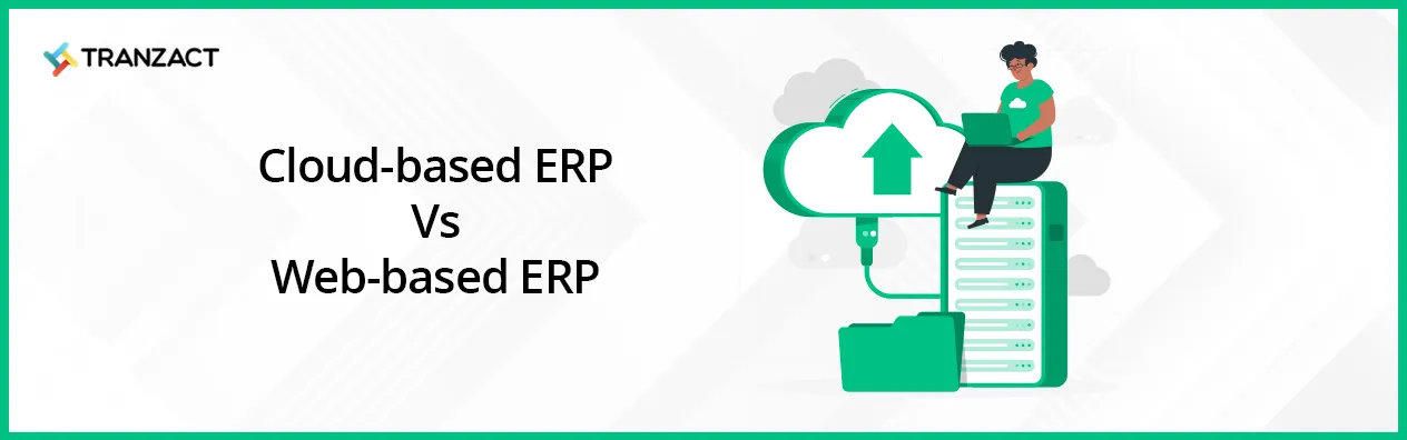Cloud Based ERP vs Web Based ERP