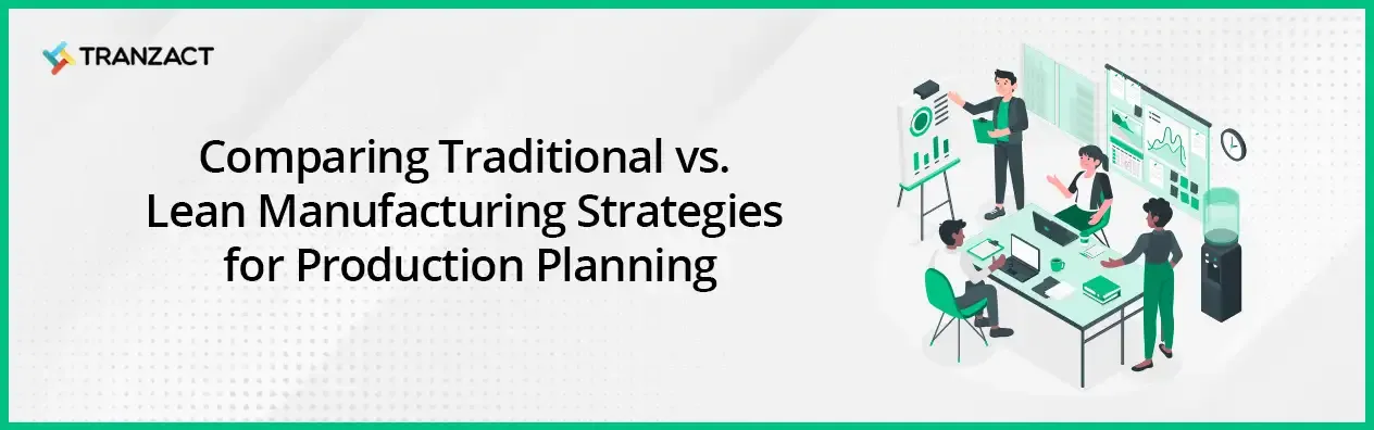 Comparing Traditional vs. Lean Manufacturing Strategies for Production Planning