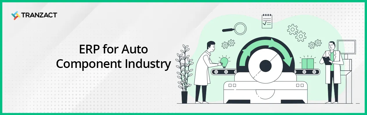 ERP for Auto Components Manufacturing Companies