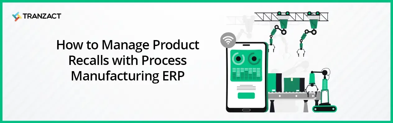 Manage Product Recalls with Process Manufacturing ERP