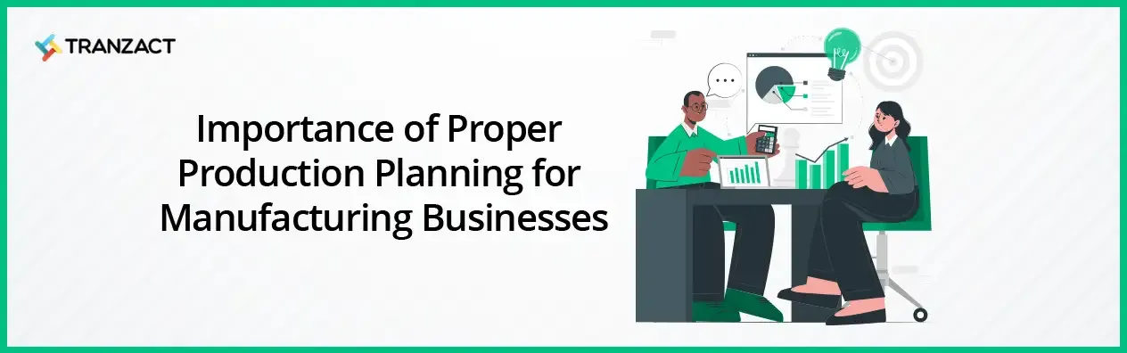 Importance of Production Planning for Manufacturing Businesses