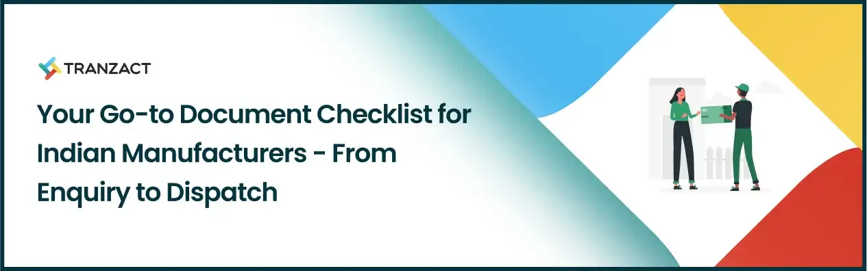 Go-to Document Checklist for Indian Manufacturers - From Enquiry to Dispatch