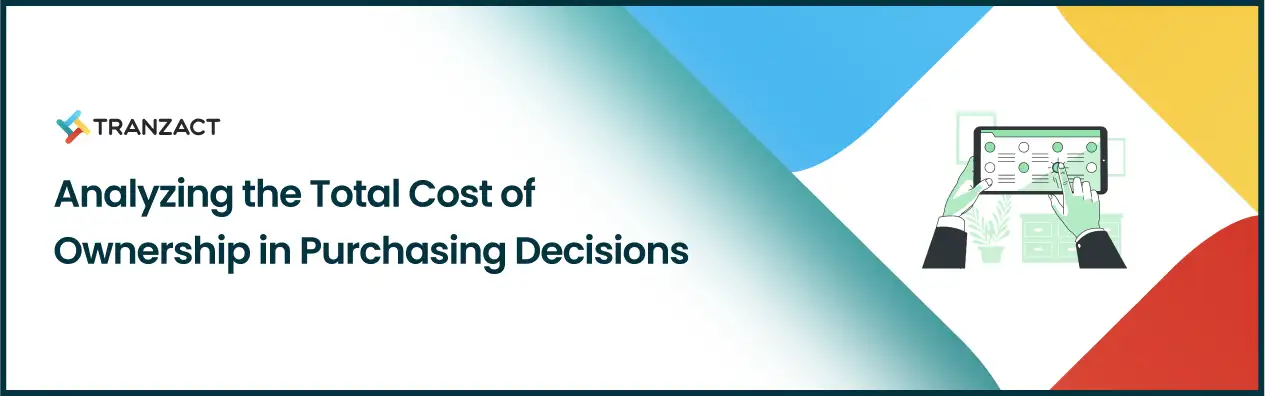 Analyzing Total Cost Of Ownership in Purchasing Decisions