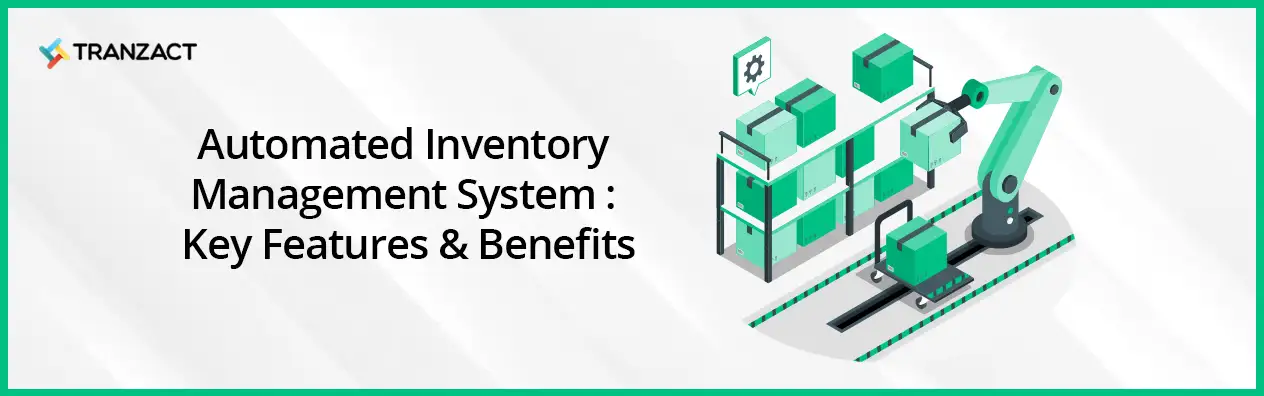 Automated Inventory Management System: Key Features & Benefits | TranZact