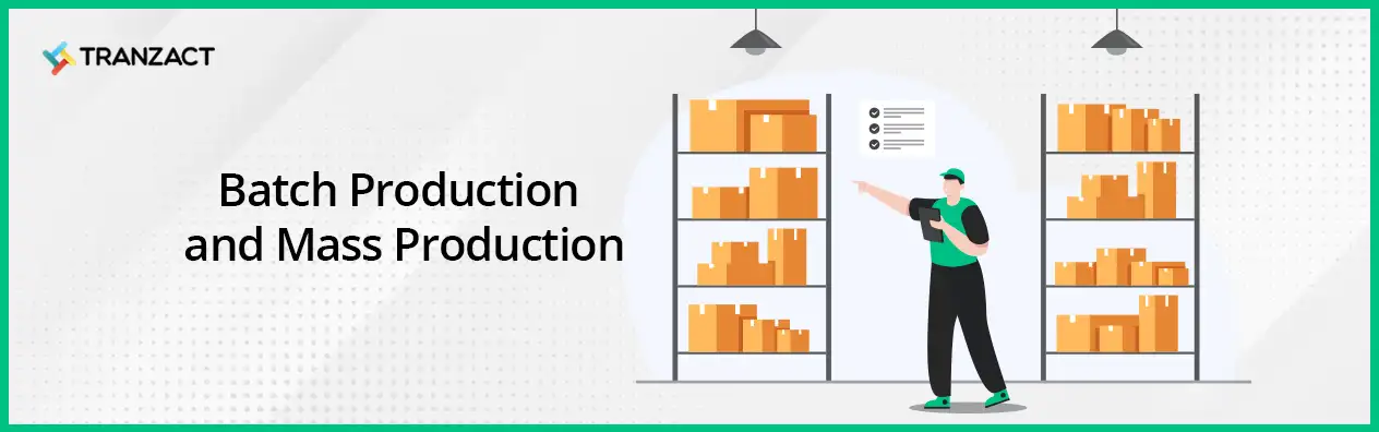 Batch Production vs. Mass Production