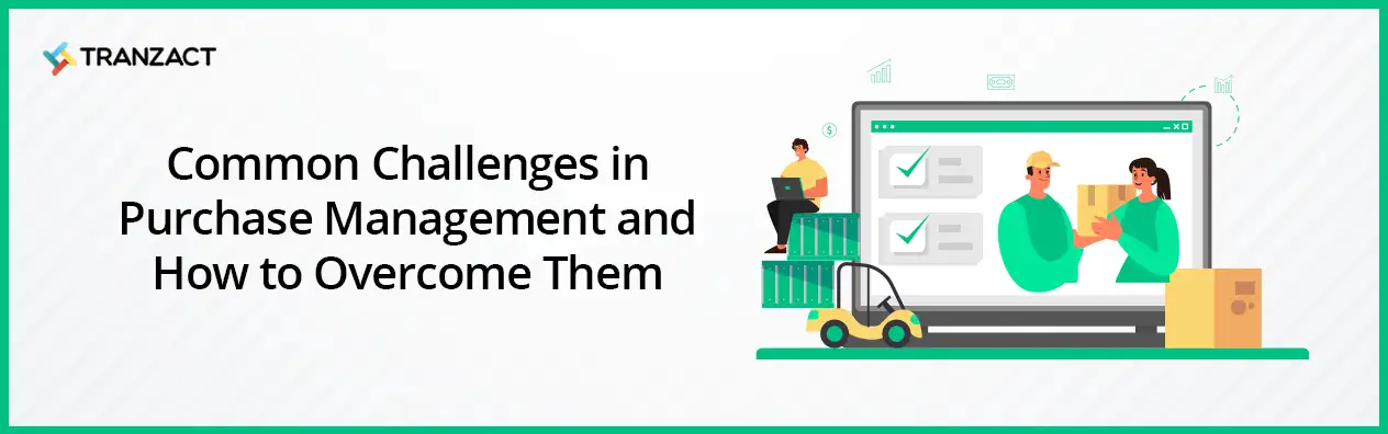 10 Challenges in Purchase Management and How to Overcome Them