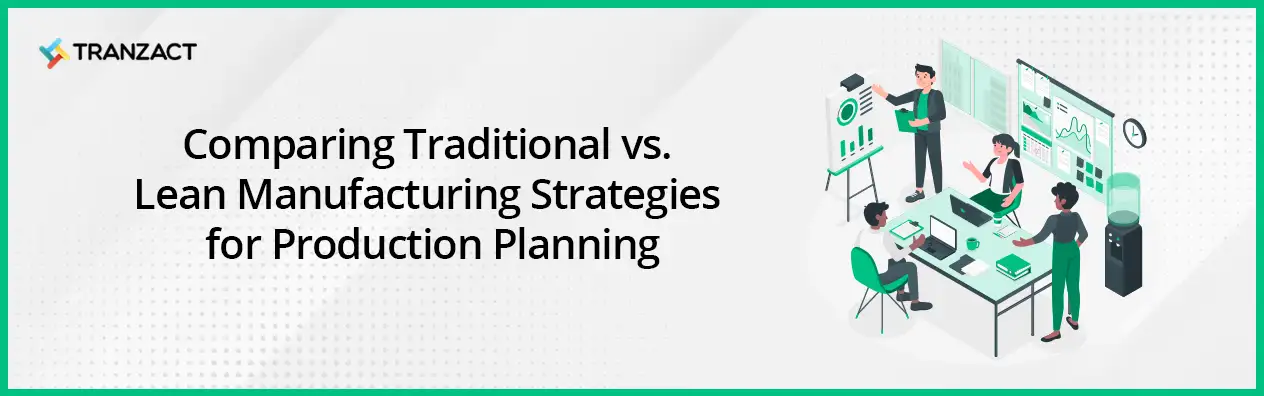 Comparing Traditional vs. Lean Manufacturing Strategies for Production Planning