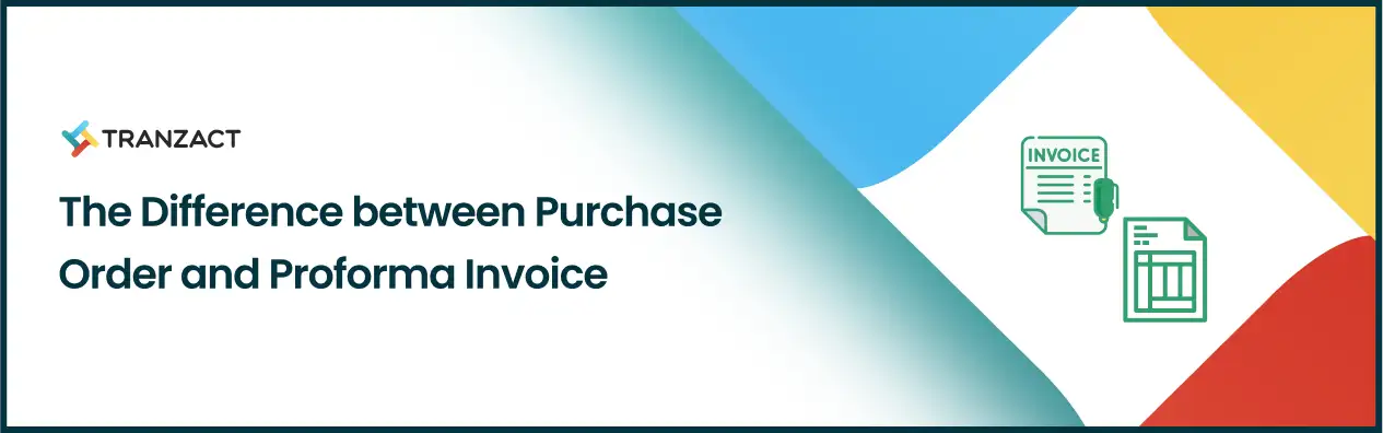 Difference Between Purchase Order and Proforma Invoice