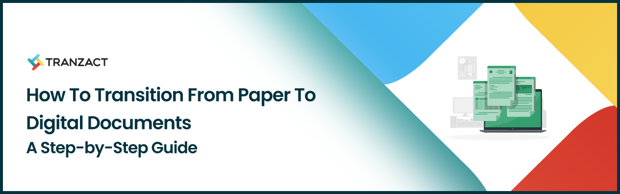 How to Transition from Paper to Digital Documents: A Step-by-Step Guide