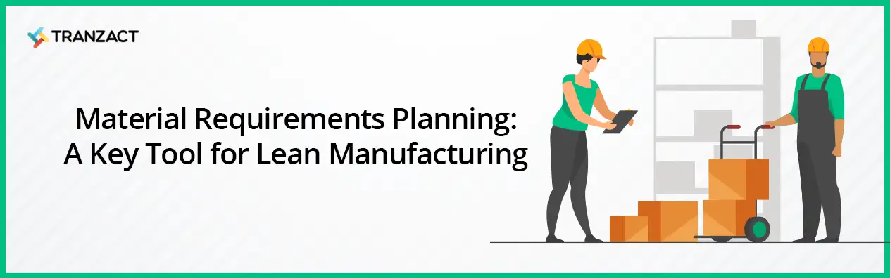 Material Requirements Planning for Lean Manufacturing