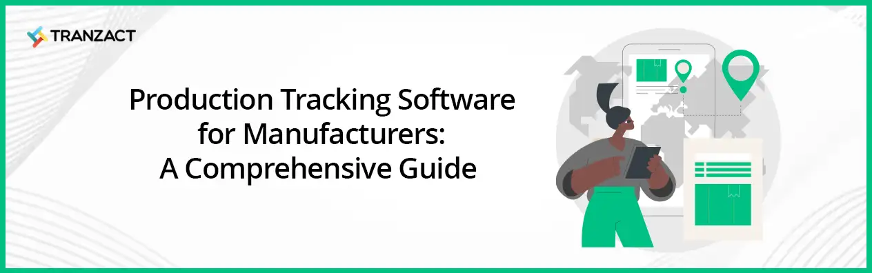 Production Tracking Software for Manufacturers