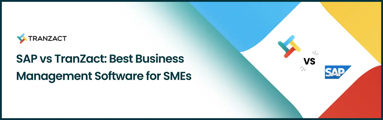 SAP vs TranZact: Best Business Management Software for SMEs 