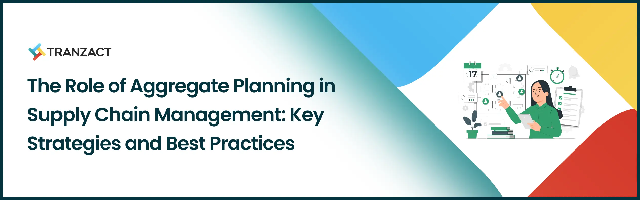 The Role of Aggregate Planning in Supply Chain Management: Key Strategies and Best Practices