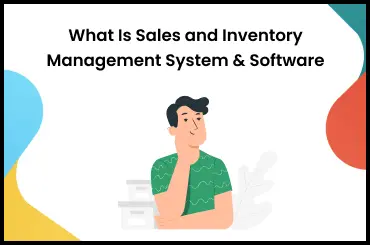 What Is Sales and Inventory Management System & Software